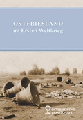 Cover: Ostfriesland im Ersten Weltkrieg - Ostfriesische Landschaft