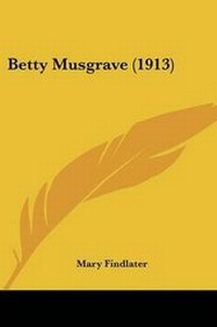 Enlarge image Cover: Betty Musgrave (1913) - Kessinger Publishing