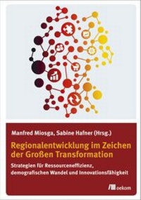 Bild vergrößern Bild: Regionalentwicklung im Zeichen der Großen Transformation - oekom verlag