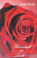 Cover: Rosenduft Der Liebe - tredition