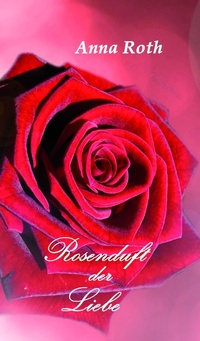 Enlarge image Cover: Rosenduft der Liebe - tredition GmbH