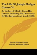 Cover: The Life Of Joseph Hodges Choate V1 - Kessinger Publishing