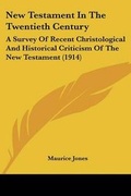 Cover: New Testament In The Twentieth Century - Kessinger Publishing