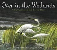 Enlarge image Cover: Over in the Wetlands - Schwartz & Wade Books