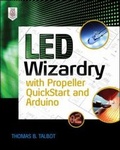 Cover: LED Wizardry with Propeller QuickStart and Arduino - McGraw-Hill Professional