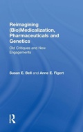 Cover: Reimagining (Bio)Medicalization, Pharmaceuticals and Genetics - Routledge