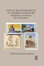 Cover: Textual Transformations in Children's Literature - Routledge