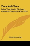 Cover: Paws And Claws - Kessinger Publishing