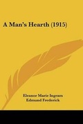 Cover: A Man's Hearth (1915) - Kessinger Publishing