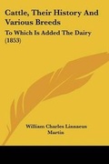 Cover: Cattle, Their History And Various Breeds - Kessinger Publishing