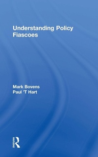 Enlarge image Cover: Understanding Policy Fiascoes - Routledge