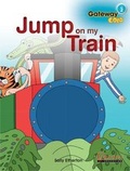 Cover: Gateway Gold Level 2 Big Book 2 - Jump on My Train - Garnet Education
