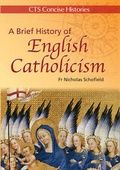 Cover: A Brief History of English Catholicism - Catholic Truth Society