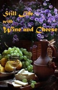 Cover: Still Life with Wine and Cheese - Stairwell Books
