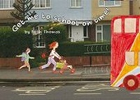 Enlarge image Cover: Get Me to School on Time! - Verite CM Ltd