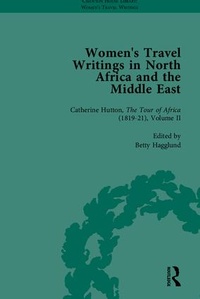 Abbildung von: Women's Travel Writings in North Africa and the Middle East, Part II - Pickering & Chatto (Publishers) Ltd