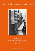 Cover: Zeit - Raum Innsbruck 13 - Universit&auml;tsverlag Wagner