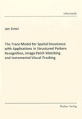 Cover: The Trace Model for Spatial Invariance with Applications in Structured Pattern Recognition, Image Patch Matching and Incremental Visual Tracking - Shaker