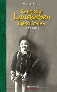 Abbildung von: Steirische Lausbubengeschichten - Verlagsgruppe Styria GmbH & Co. KG