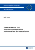 Abbildung von: Monetaere Anreize und Finanzierungsmoeglichkeiten zur Optimierung des Bodenschutzes - Peter Lang Verlag