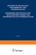 Cover: Ergebnisse der Physiologie Biologischen Chemie und Experimentellen Pharmakologie / Reviews of Physiology Biochemistry and Experimental Pharmacology - Springer