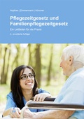 Cover: Pflegezeitgesetz und Familienpflegezeitgesetz - VVW Verlag Versicherungswirtschaft