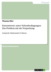 Enlarge image Cover: Extremwerte unter Nebenbedingungen. Das Problem mit der Verpackung - GRIN Verlag