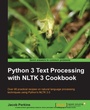 Cover: Python 3 Text Processing with NLTK 3 Cookbook - Packt Publishing