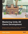 Cover: Mastering Unity 2D game development - Packt Publishing Limited