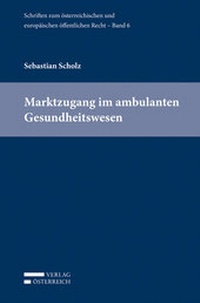 Abbildung von: Marktzugang im ambulanten Gesundheitswesen - Verlag Österreich