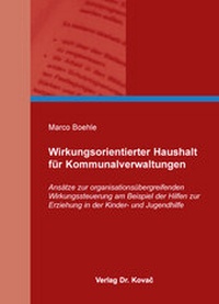 Abbildung von: Wirkungsorientierter Haushalt für Kommunalverwaltungen - Kovac, Dr. Verlag