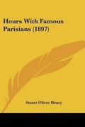 Cover: Hours With Famous Parisians (1897) - Kessinger Publishing