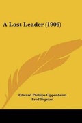 Cover: A Lost Leader (1906) - Kessinger Publishing