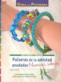 Abbildung von: Pulseras de la amistad anudadas : nuevas ideas : con gráficos para realizar 21 proyectos - Editorial El Drac, S.L.