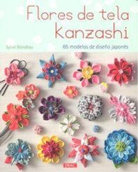 Abbildung von: Flores de tela Kanzashi : 65 modelos de diseño japonés - Editorial El Drac, S.L.