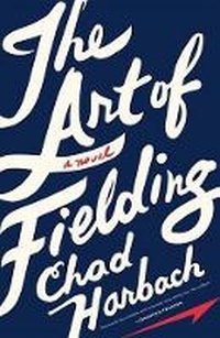 Enlarge image Cover: The Art of Fielding - Little, Brown & Company