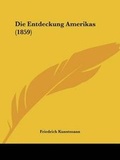 Cover: Die Entdeckung Amerikas (1859) - Kessinger Publishing