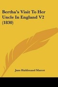 Cover: Bertha's Visit To Her Uncle In England V2 (1830) - Kessinger Publishing