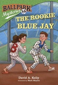 Cover: Ballpark Mysteries #10: The Rookie Blue Jay - Random House Books for Young Readers