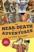 Cover: My Near-Death Adventures (99% True!) - Crown Books for Young Readers