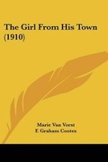 Cover: The Girl From His Town (1910) - Kessinger Publishing