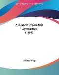Cover: A Review Of Swedish Gymnastics (1899) - Kessinger Publishing