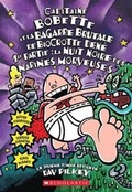 Cover: Capitaine Bobette Et La Bagarre Brutale de Biocrotte Dene, 1re Partie (Tome 6) - Scholastic US