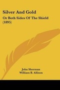Cover: Silver and Gold - Kessinger Publishing
