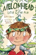 Cover: Melonhead and the Later Gator Plan - Delacorte Press