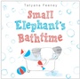 Cover: Small Elephant's Bathtime - Knopf Books for Young Readers