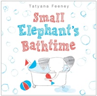 Enlarge image Cover: Small Elephant's Bathtime - Knopf Books for Young Readers
