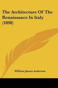 Cover: The Architecture Of The Renaissance In Italy (1898) - Kessinger Publishing