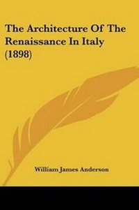 Enlarge image Cover: The Architecture Of The Renaissance In Italy (1898) - Kessinger Publishing