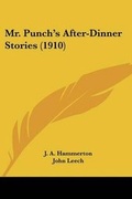Cover: Mr. Punch's After-Dinner Stories (1910) - Kessinger Publishing